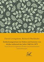 Entdeckungsreisen im Süden und Inneren von Afrika während der Jahre 1840 bis 1873