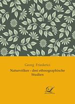 Naturvölker - drei ethnographische Studien