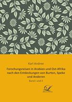 Forschungsreisen in Arabien und Ost-Afrika nach den Entdeckungen von Burton, Speke und Anderen
