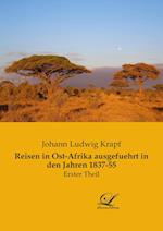 Reisen in Ost-Afrika ausgefuehrt in den Jahren 1837-55