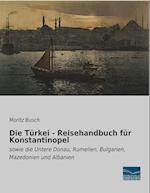 Die Türkei - Reisehandbuch für Konstantinopel