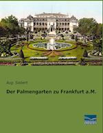 Der Palmengarten zu Frankfurt a.M.