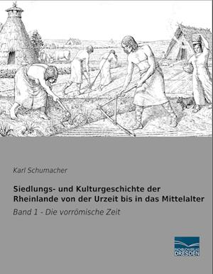 Siedlungs- und Kulturgeschichte der Rheinlande von der Urzeit bis in das Mittelalter
