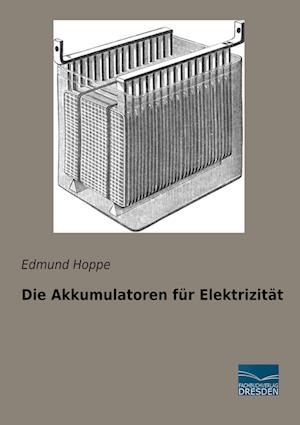 Die Akkumulatoren für Elektrizität