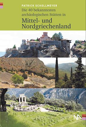 Die 50 bekanntesten archäologischen Stätten in Mittel- und Nordgriechenland