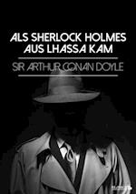 Als Sherlock Holmes aus Lhassa kam