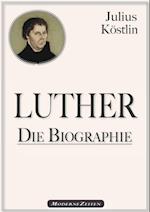 Martin Luther - Die Biographie
