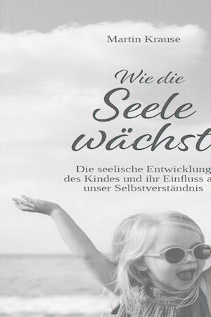 Wie die Seele wächst