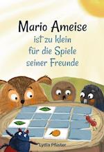 Mario Ameise ist zu klein für die Spiele seiner Freunde