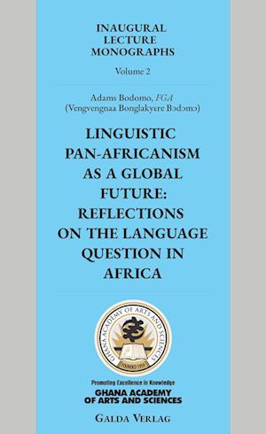 Linguistic Pan-Africanism as a Global Future: Reflections on the Language Question in Africa