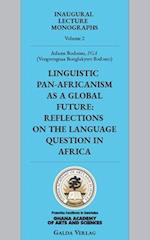 Linguistic Pan-Africanism as a Global Future: Reflections on the Language Question in Africa