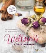 Wellness für zuhause - Sanfte Massagen mit ätherischen Ölen