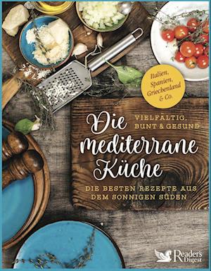 Die mediterrane Küche - vielfältig, bunt und gesund