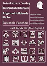 Berufsschulwörterbuch für allgemeinbildende Fächer Deutsch-Paschtu
