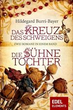 Das Kreuz des Schweigens / Die Sühnetochter - Zwei Romane in einem Band