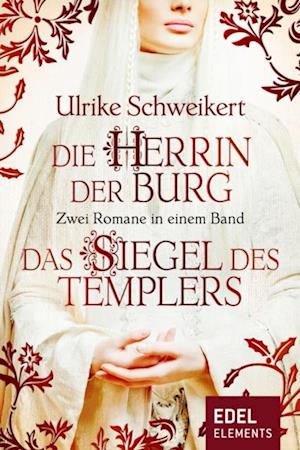 Die Herrin der Burg / Das Siegel des Templers - Zwei Romane in einem Band