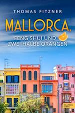 Mallorca, Feng Shui und zwei halbe Orangen