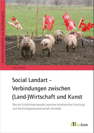 Social Landart - Verbindungen zwischen (Land-)Wirtschaft und Kunst