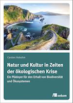 Natur und Kultur in Zeiten der ökologischen Krise