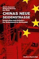 Chinas neue Seidenstraße: Kooperation statt Isolation – Der Rollentausch im Welthandel