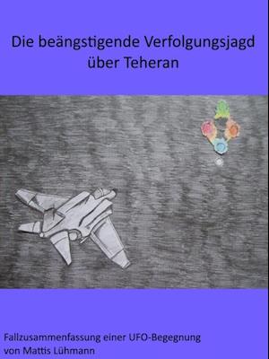 Die beängstigende Verfolgungsjagd über Teheran