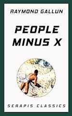 People Minus X (Serapis Classics)