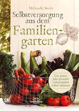 Selbstversorgung aus dem Familiengarten