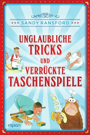 Unglaubliche Tricks und verrückte Taschenspiele