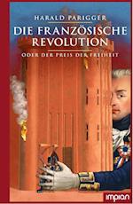 Die Französische Revolution oder der Preis der Freiheit