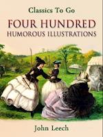 Four Hundred Humorous Illustrations  With Portrait and Biographical Sketch
