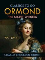 Ormond; Or, The Secret Witness. Volume 1 (of 3)