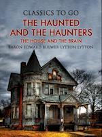 Haunted and the Haunters; Or, The House and the Brain