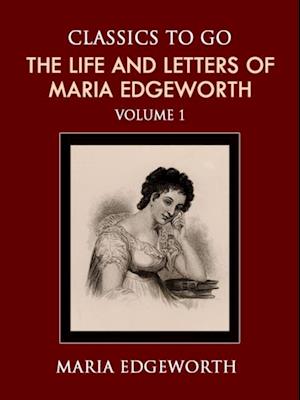 Life and Letters of Maria Edgeworth Volume 1