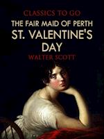 Fair Maid of Perth; Or, St. Valentine's Day