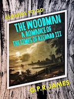 Woodman: A Romance of the Times of Richard III