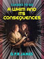 Whim, and Its Consequences