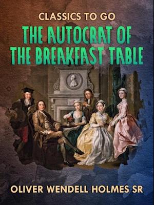 Autocrat Of the Breakfast Table