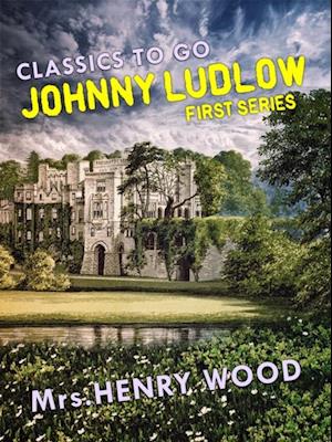 Johnny Ludlow, First Series