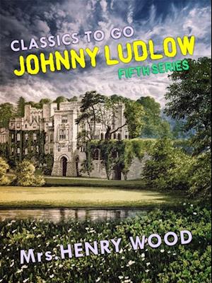 Johnny Ludlow, Fifth Series