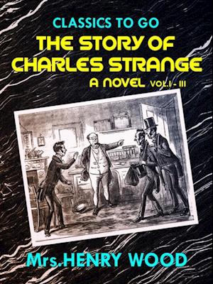 Story of Charles Strange: A Novel. Vol. I-III