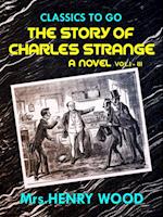 Story of Charles Strange: A Novel. Vol. I-III