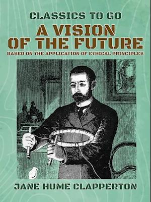 Vision of the Future, Based on the Application of Ethical Principles