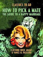 How to Pick a Mate, The Guide to a Happy Marriage