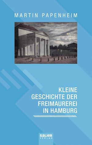 Kleine Geschichte der Freimaurerei in Hamburg