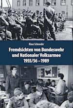 Fremdsichten von Bundeswehr und Nationaler Volksarmee im Vergleich 1955/56-1989
