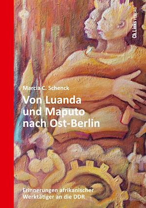 Von Luanda und Maputo nach Ost-Berlin