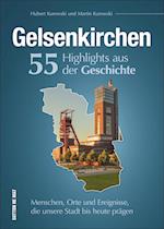 Gelsenkirchen. 55 Highlights aus der Geschichte