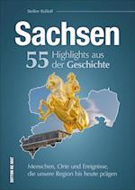Sachsen. 55 Highlights aus der Geschichte