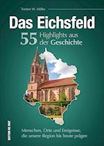 Das Eichsfeld. 55 Highlights aus der Geschichte