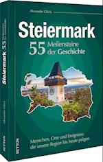 Die Steiermark. 55 Meilensteine der Geschichte